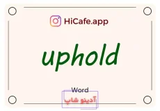 Meaning and usage of uphold word