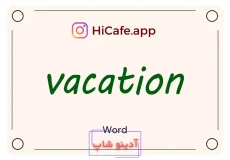 Meaning and usage of vacation word