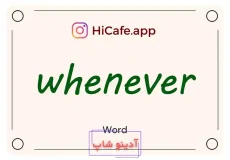 Meaning and usage of whenever word