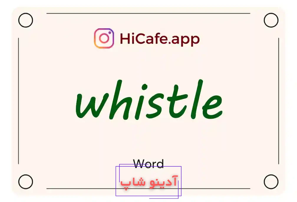 Meaning and usage of whistle word